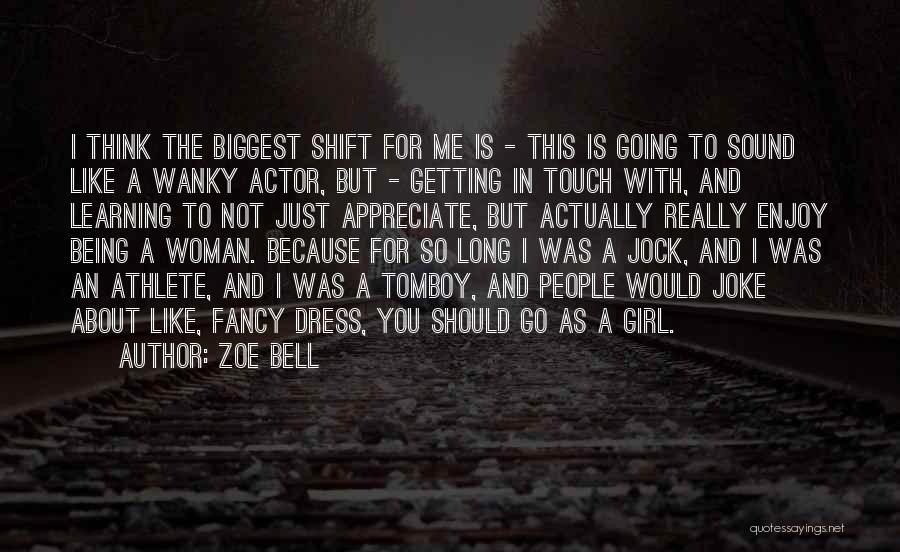 Appreciate And Enjoy Quotes By Zoe Bell