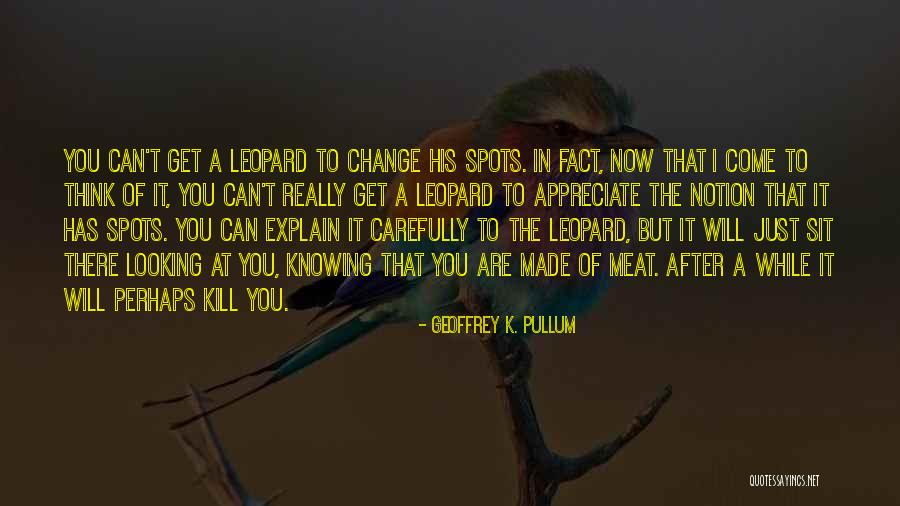 Appreciate Change Quotes By Geoffrey K. Pullum Appreciate Change Quotes By Geoffrey K. Pullum