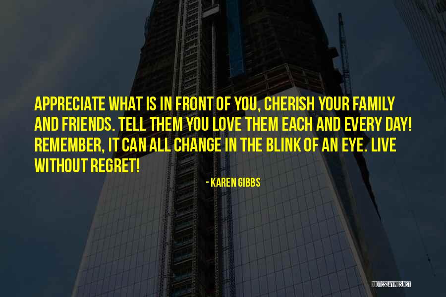 Appreciate Change Quotes By Karen Gibbs Appreciate Change Quotes By Karen Gibbs