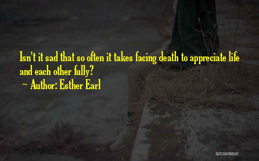 Appreciate Each Other Quotes By Esther Earl