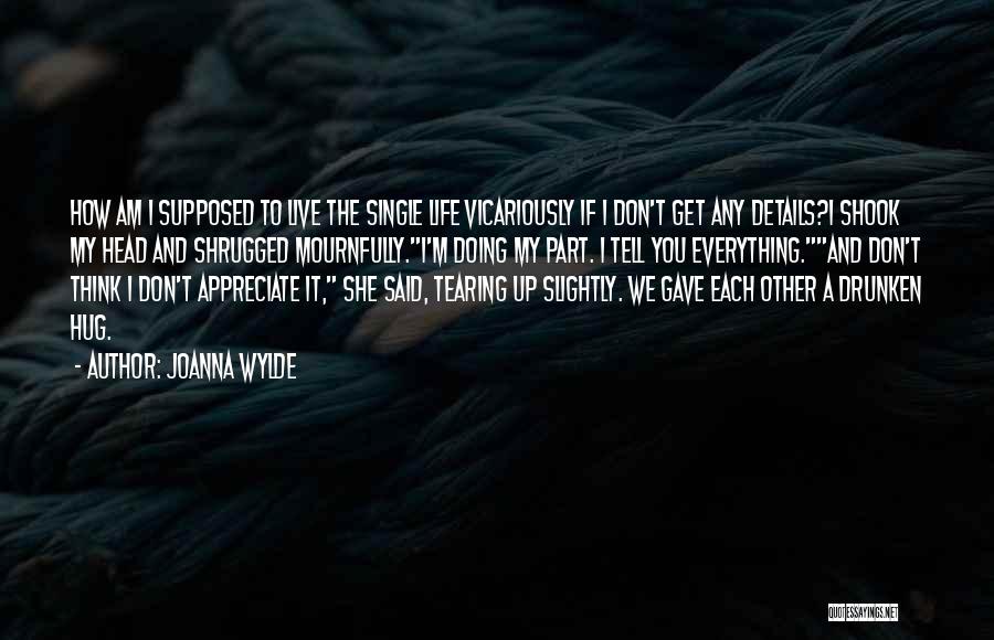 Appreciate Each Other Quotes By Joanna Wylde