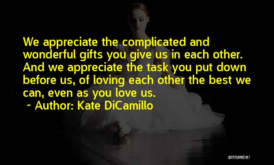 Appreciate Each Other Quotes By Kate DiCamillo