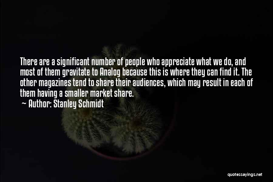 Appreciate Each Other Quotes By Stanley Schmidt