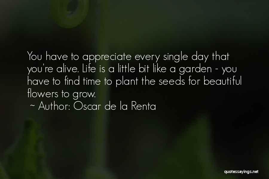 Appreciate Every Little Thing Quotes By Oscar De La Renta