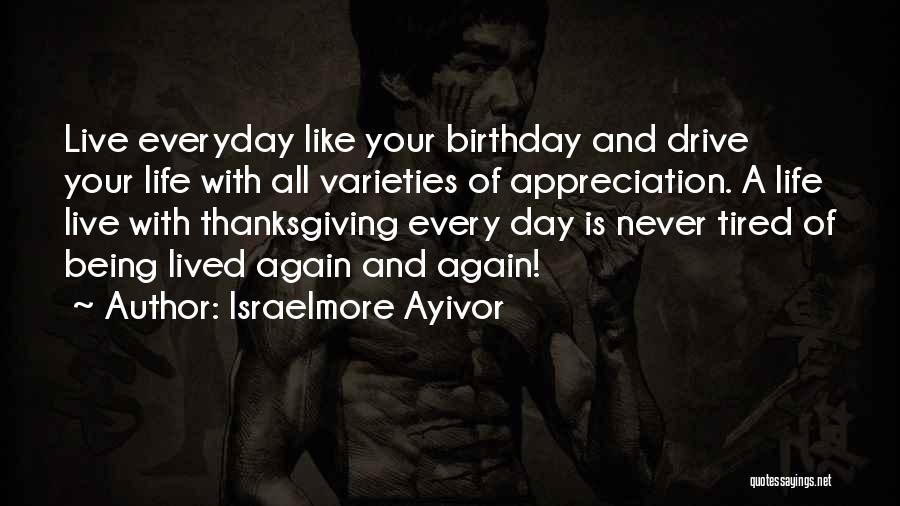 Appreciate Everyday Quotes By Israelmore Ayivor