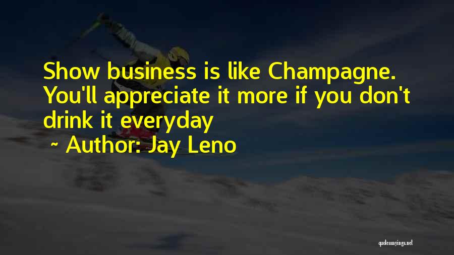 Appreciate Everyday Quotes By Jay Leno