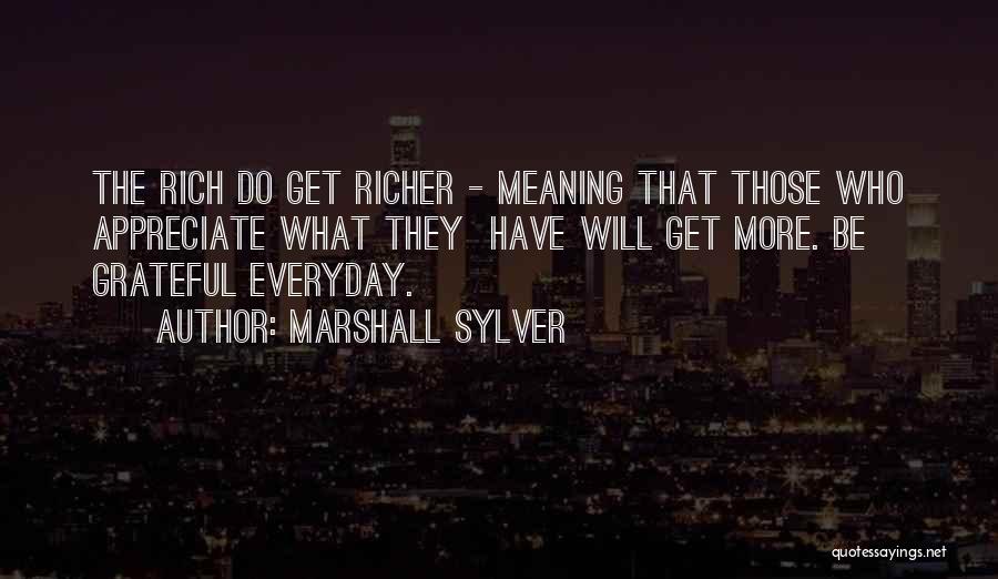 Appreciate Everyday Quotes By Marshall Sylver