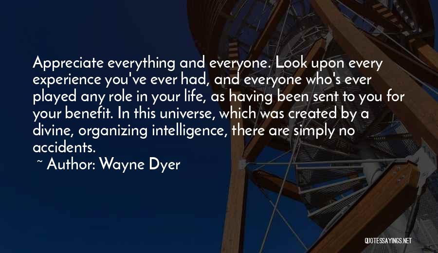 Appreciate Everyone In Your Life Quotes By Wayne Dyer