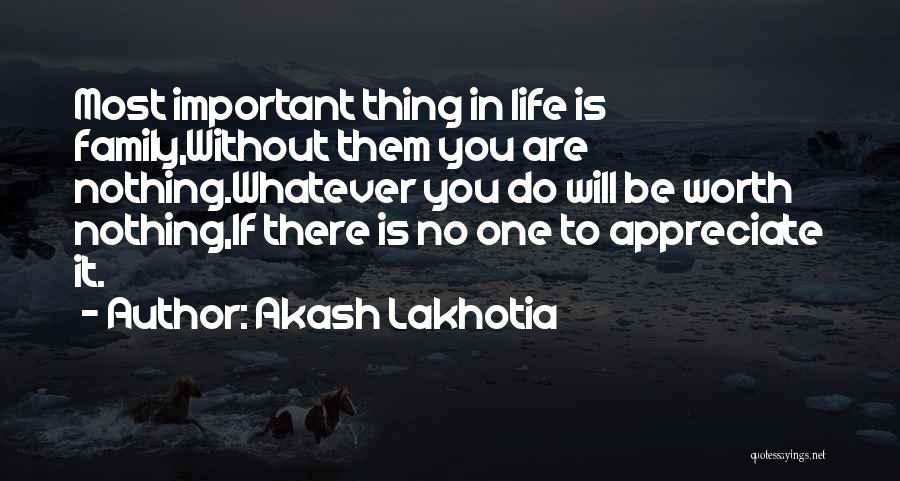Appreciate Family Quotes By Akash Lakhotia