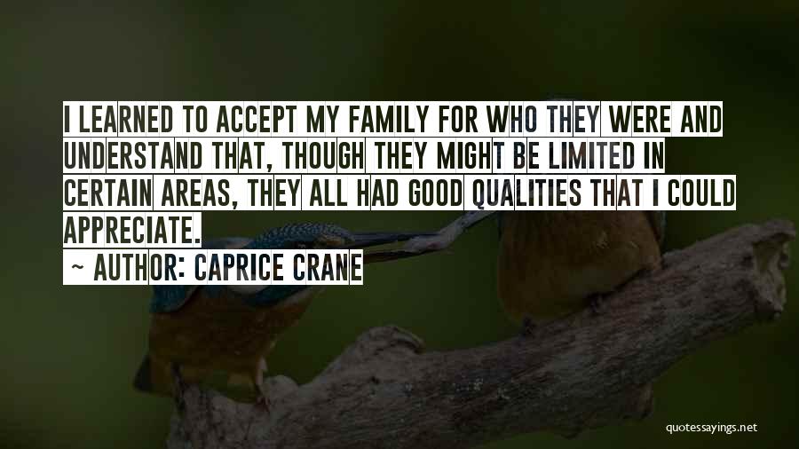 Appreciate Family Quotes By Caprice Crane