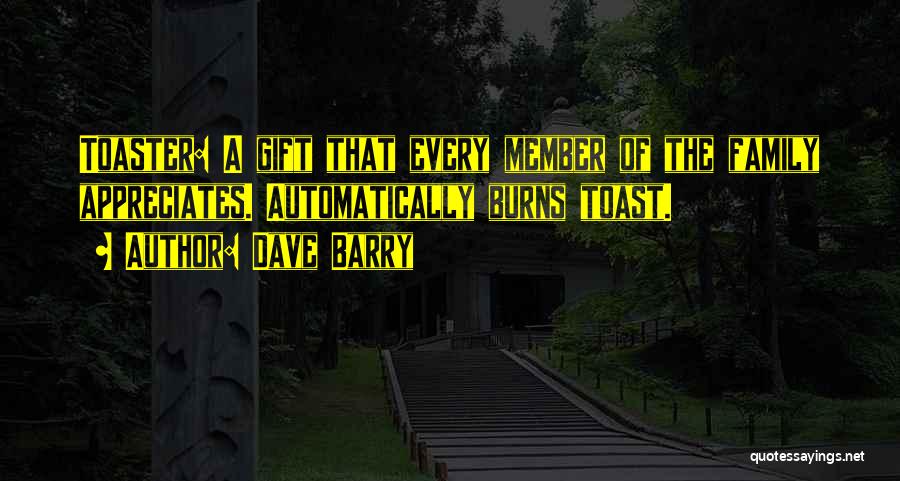 Appreciate Family Quotes By Dave Barry