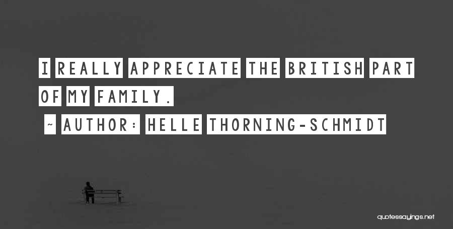 Appreciate Family Quotes By Helle Thorning-Schmidt