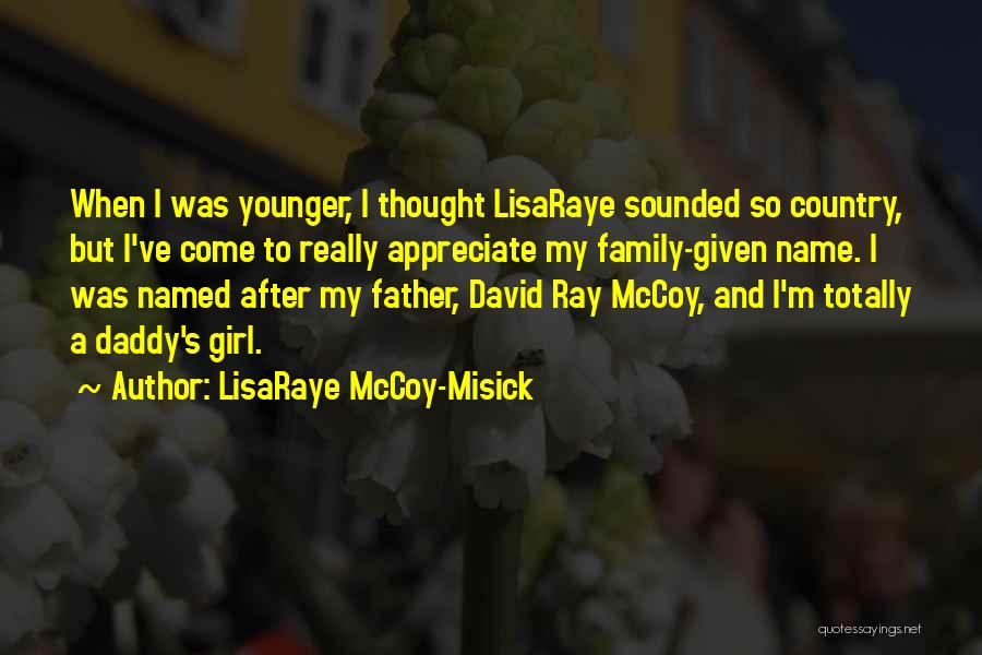 Appreciate Family Quotes By LisaRaye McCoy-Misick