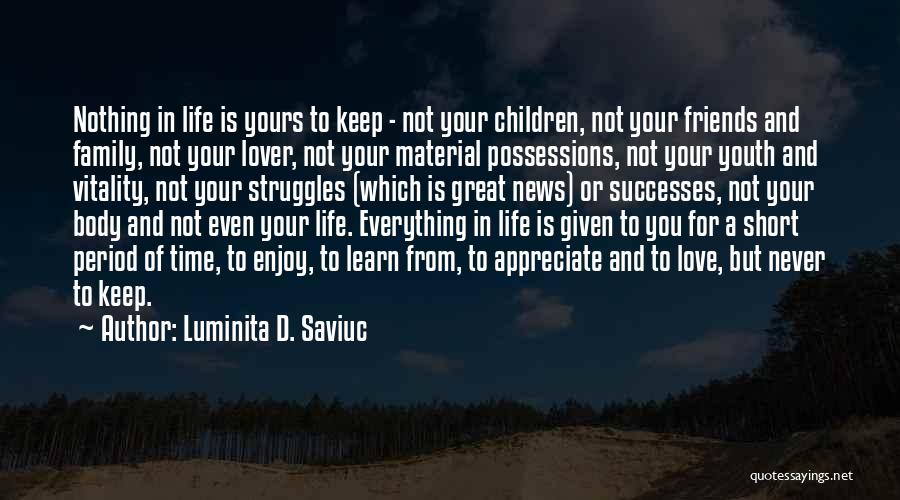 Appreciate Family Quotes By Luminita D. Saviuc