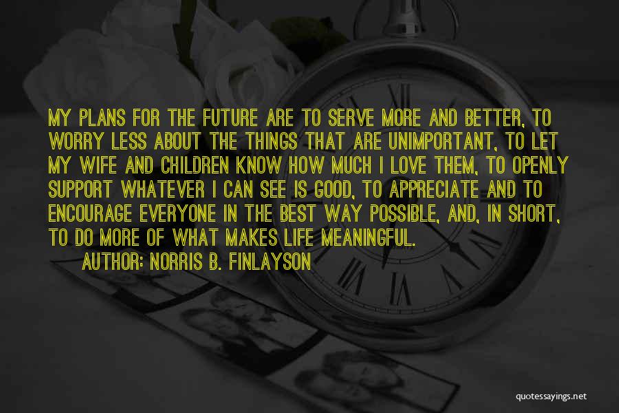 Appreciate Family Quotes By Norris B. Finlayson