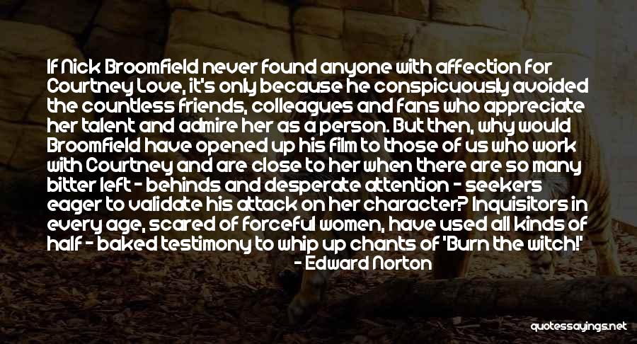 Appreciate Friends Quotes By Edward Norton