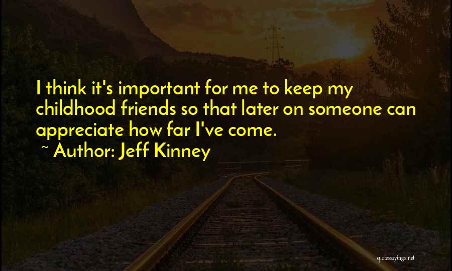 Appreciate Friends Quotes By Jeff Kinney