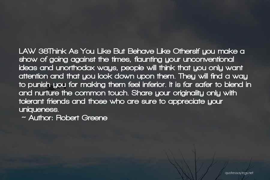 Appreciate Friends Quotes By Robert Greene