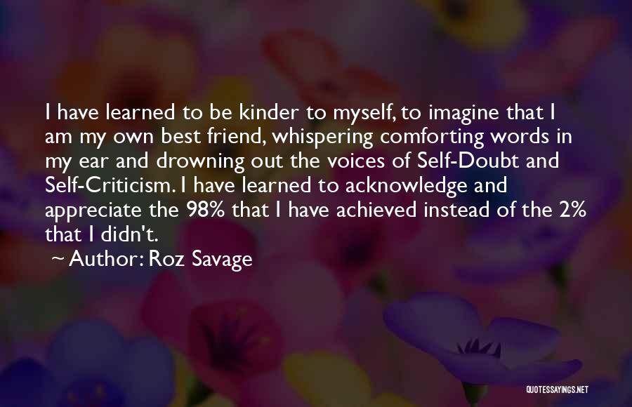 Appreciate Friends Quotes By Roz Savage