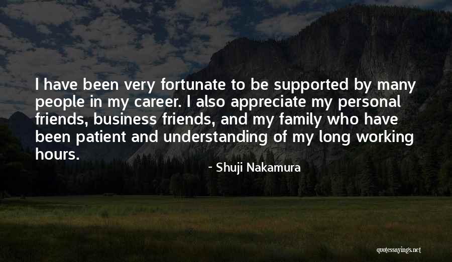 Appreciate Friends Quotes By Shuji Nakamura