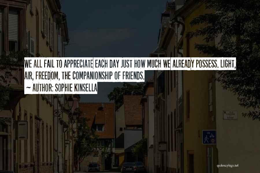 Appreciate Friends Quotes By Sophie Kinsella