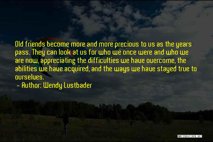 Appreciate Friends Quotes By Wendy Lustbader