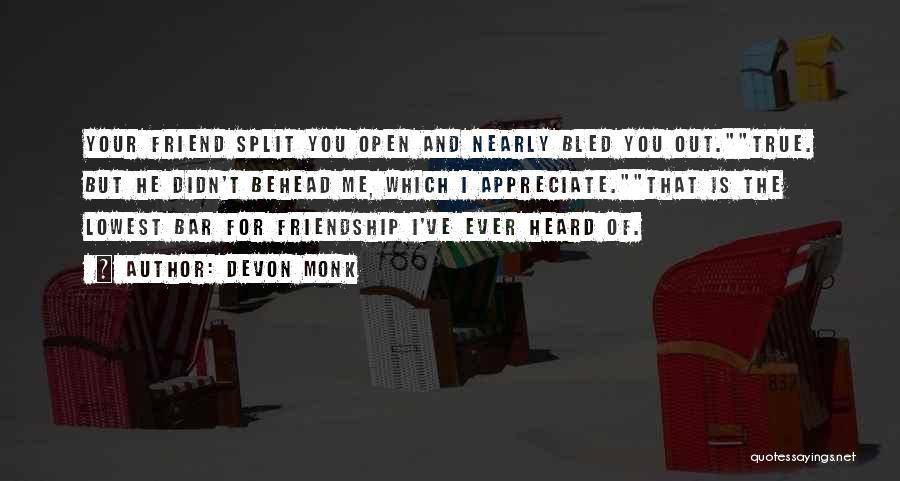 Appreciate Friendship Quotes By Devon Monk