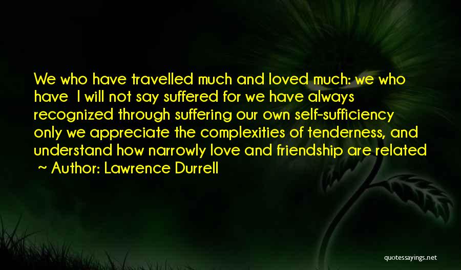 Appreciate Friendship Quotes By Lawrence Durrell