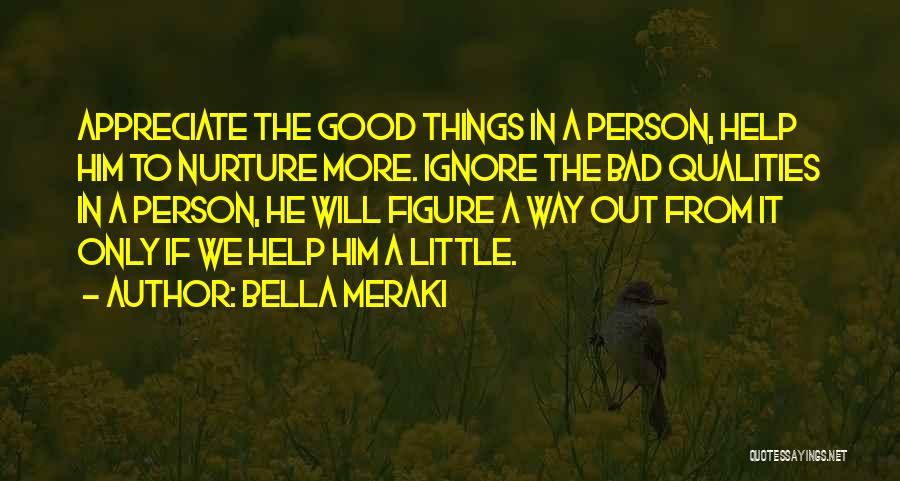 Appreciate Her Now Quotes By Bella Meraki