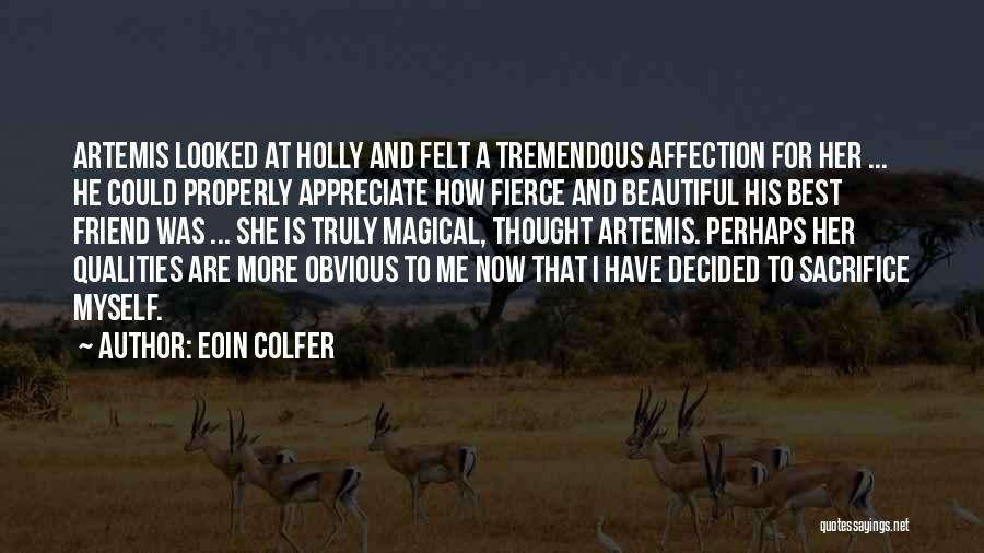 Appreciate Her Now Quotes By Eoin Colfer