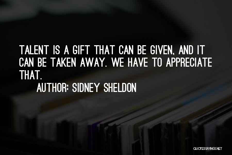 Appreciate Her Now Quotes By Sidney Sheldon