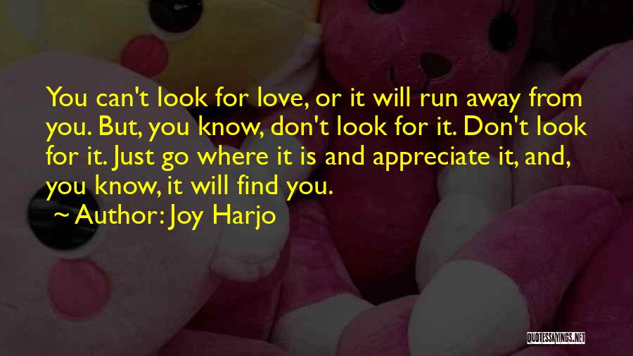 Appreciate Love Quotes By Joy Harjo