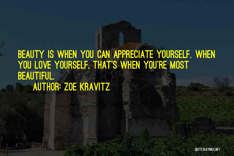 Appreciate Love Quotes By Zoe Kravitz