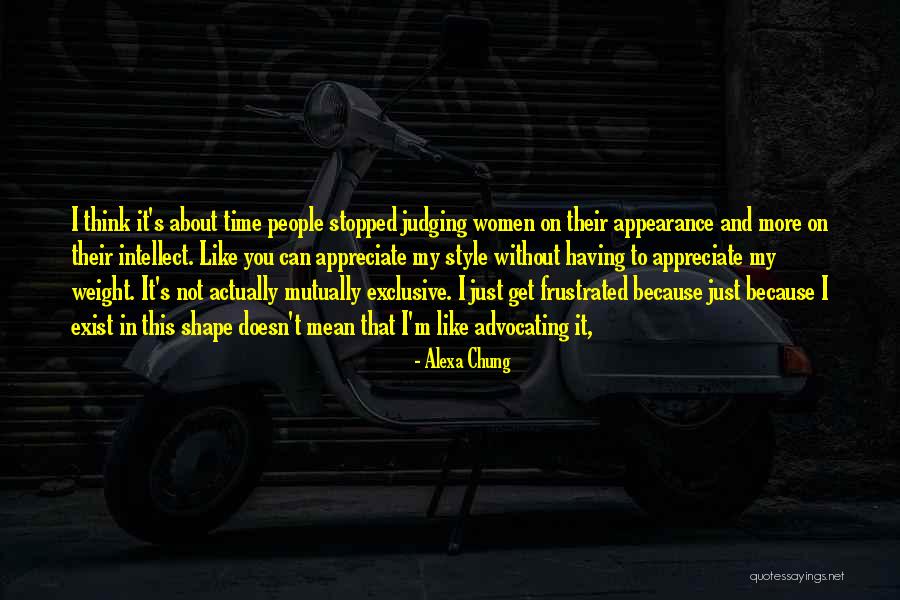 Appreciate More Quotes By Alexa Chung Appreciate More Quotes By Alexa Chung