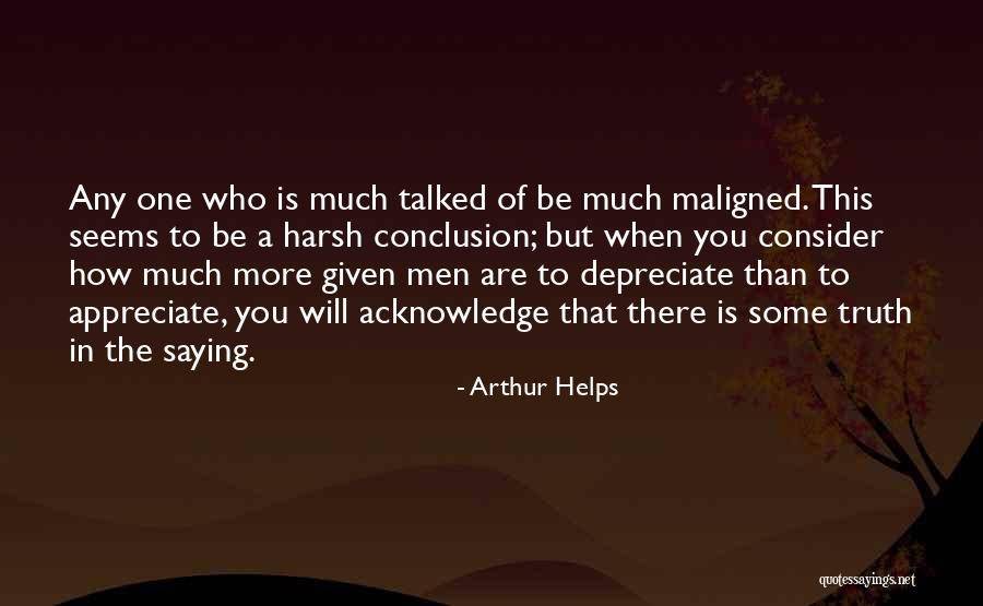 Appreciate More Quotes By Arthur Helps Appreciate More Quotes By Arthur Helps