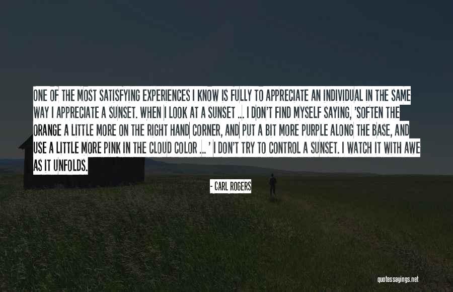 Appreciate More Quotes By Carl Rogers Appreciate More Quotes By Carl Rogers