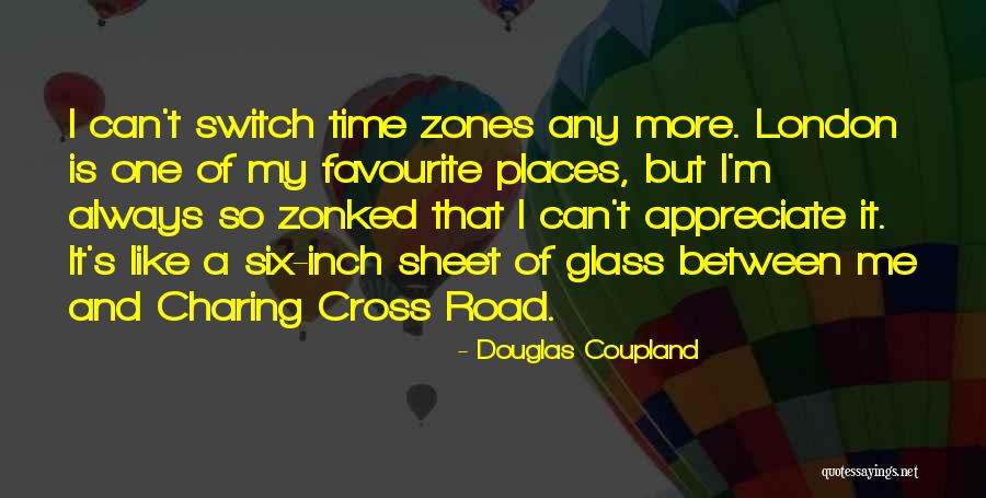 Appreciate More Quotes By Douglas Coupland Appreciate More Quotes By Douglas Coupland