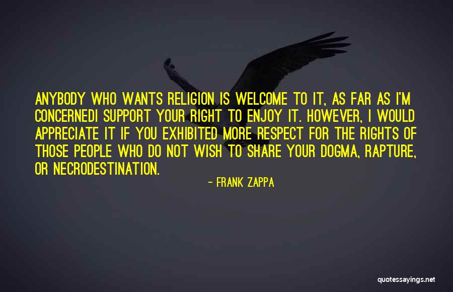 Appreciate More Quotes By Frank Zappa Appreciate More Quotes By Frank Zappa