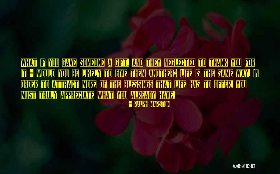 Appreciate More Quotes By Ralph Marston Appreciate More Quotes By Ralph Marston