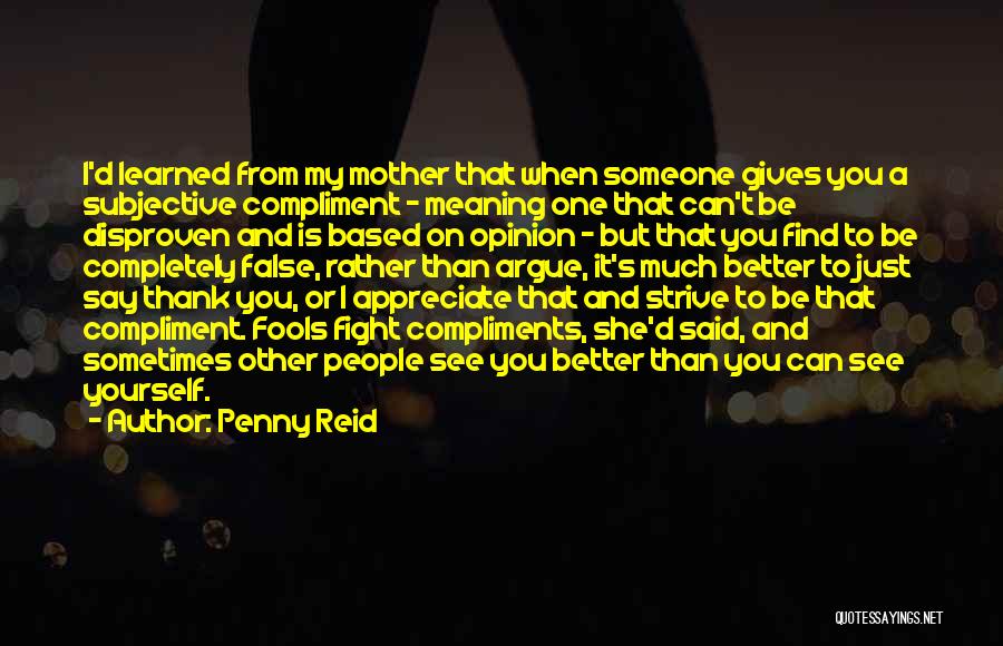 Appreciate Mother Quotes By Penny Reid