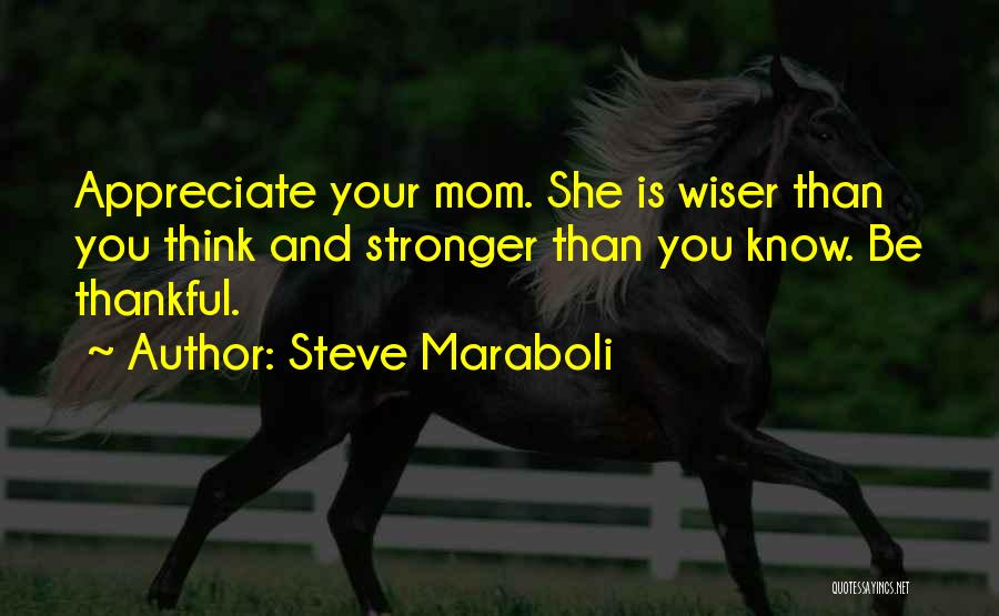 Appreciate Mother Quotes By Steve Maraboli