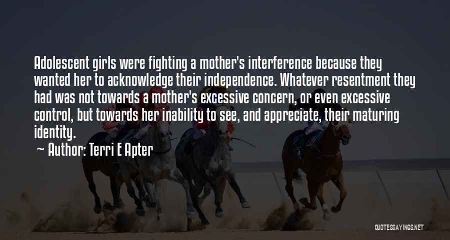 Appreciate Mother Quotes By Terri E Apter