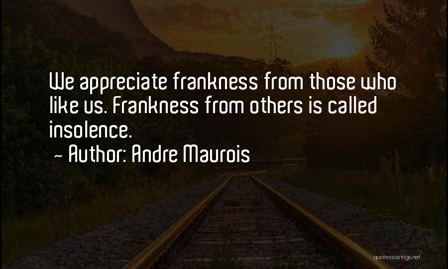 Appreciate Others Quotes By Andre Maurois