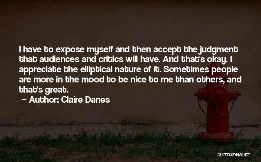 Appreciate Others Quotes By Claire Danes