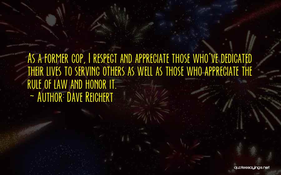 Appreciate Others Quotes By Dave Reichert