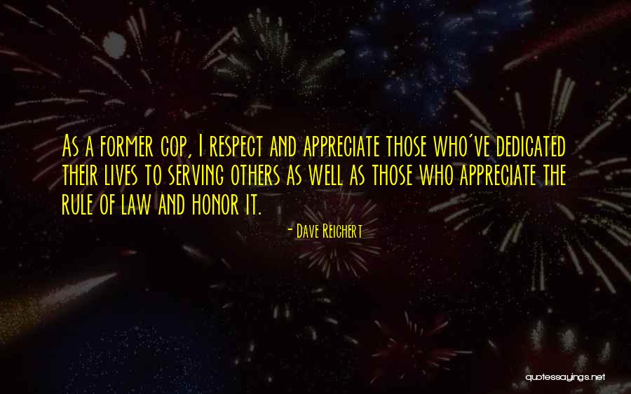 Appreciate Others Quotes By Dave Reichert