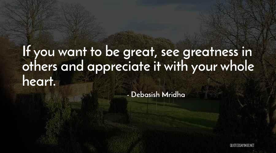 Appreciate Others Quotes By Debasish Mridha