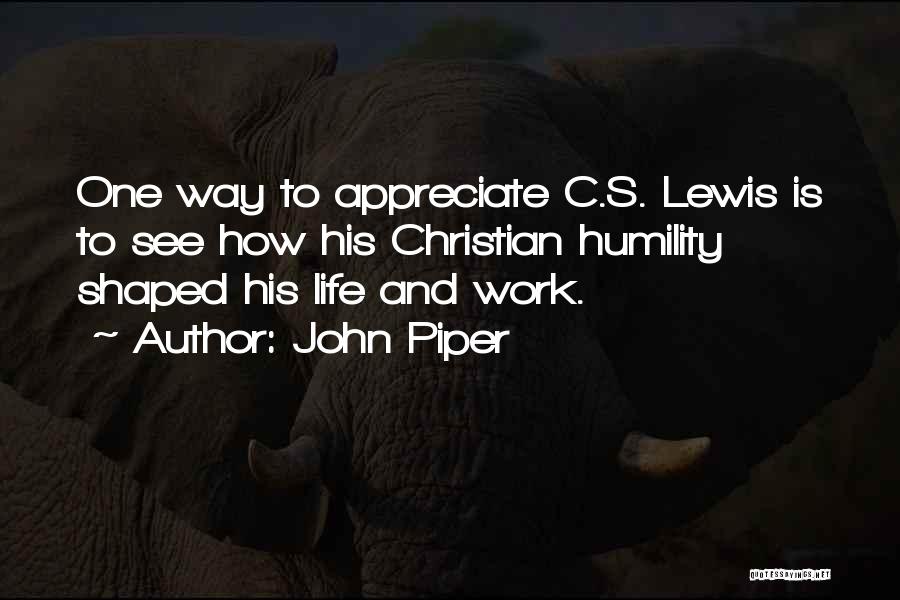 Appreciate Others Work Quotes By John Piper