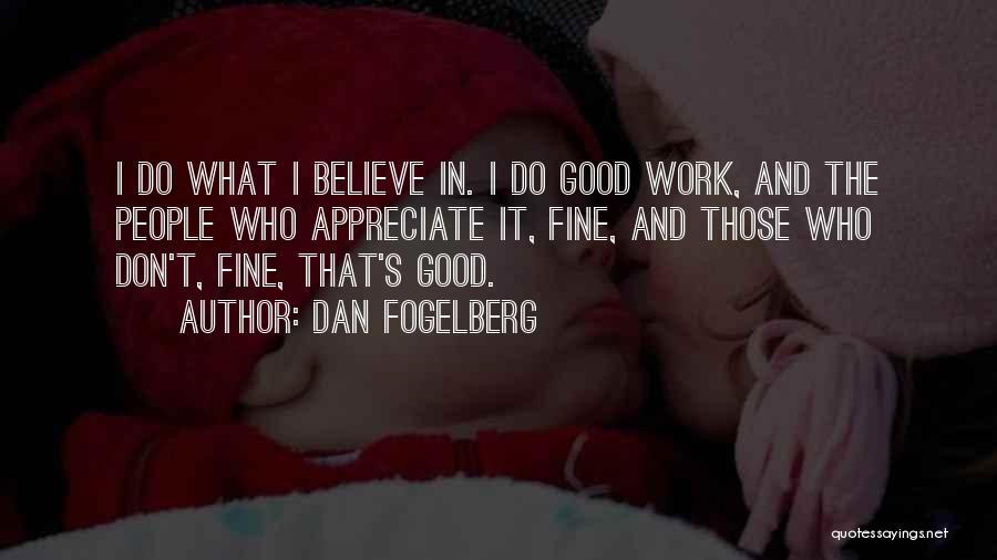 Appreciate People Quotes By Dan Fogelberg