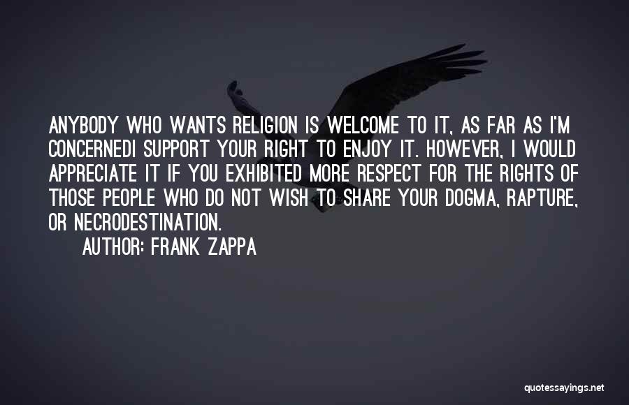 Appreciate People Quotes By Frank Zappa